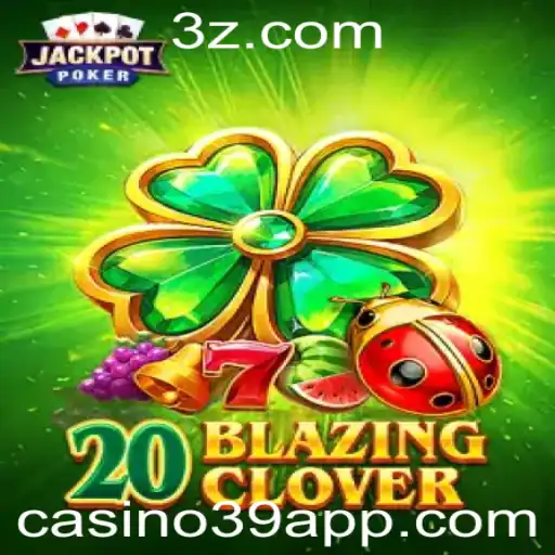 Explorando o Mundo de 20BlazingClover no Casino39